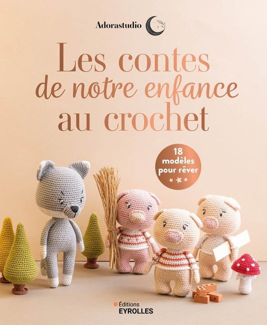 Les contes de notre enfance au crochet : 10 modèles à crocheter pour rêver