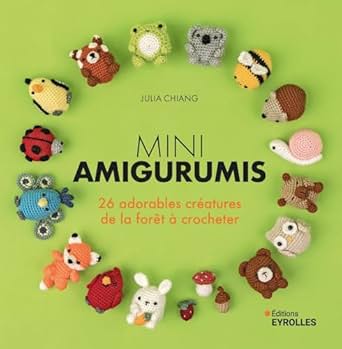 MINI AMIGURUMIS - 26 ADORABLES CREATURES DE LA FORET A CROCHETER