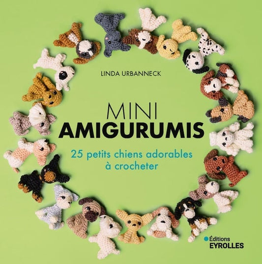Mini-amigurumis : 25 petits chiens adorables à crocheter