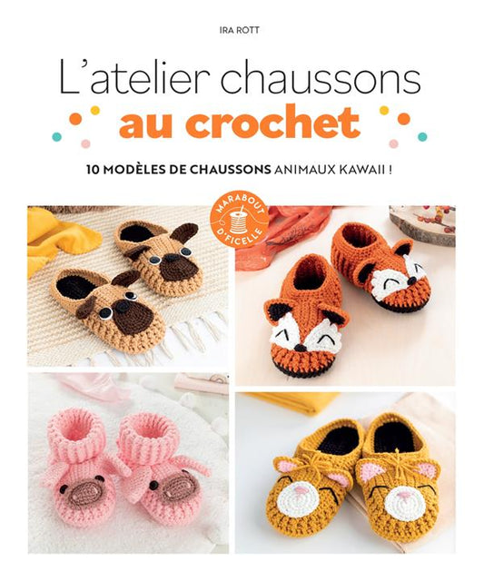 L'ATELIER CHAUSSONS AU CROCHET - 10 MODELES ANIMAUX KAWAII