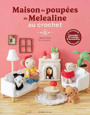 La maison de poupées de Melealine au crochet: La famille de souris et ses 35 meubles et accessoires