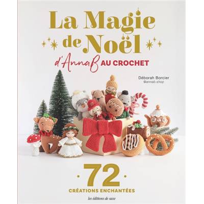 LA MAGIE DE NOEL D'ANNA B AU CROCHET - 72 CREATIONS ENCHANTEES