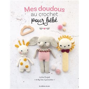 MES DOUDOU AU CROCHET POUR BEBE