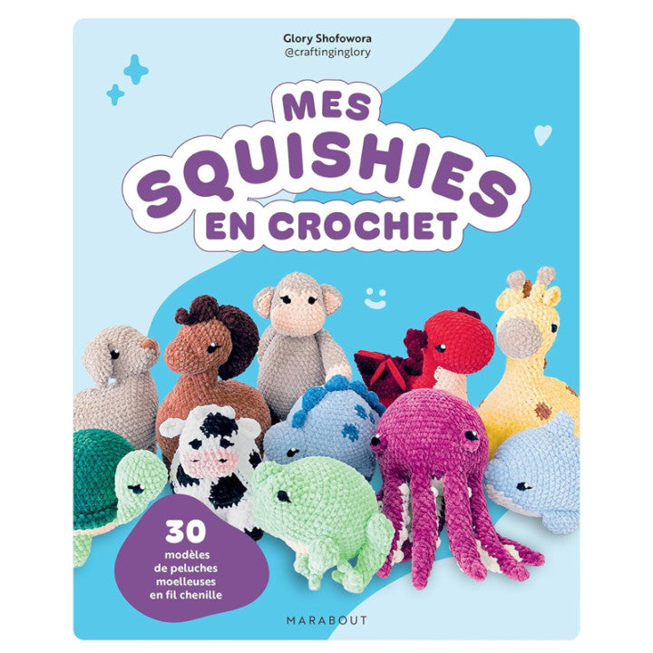 MES SQUISHIES EN CROCHET - 30 MODELES DE PELUCHES MOELLEUSES