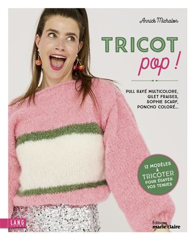 Tricot Pop! d'Annick Michalon, laines Lang Yarns et Wooladdicts